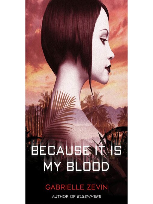 Title details for Because it is My Blood by Gabrielle Zevin - Wait list